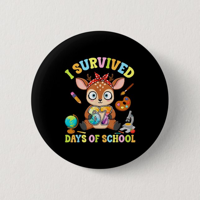 I Survived Six Seven Days Of School Cute Deer Stud Button (Vorderseite)