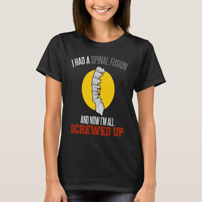 I Survived Spinal Fusion Surgery T-Shirt (Vorderseite)