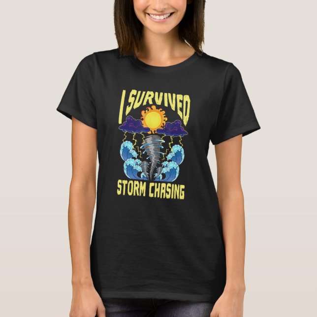 I Survived Storm Chasing Tornado Chaser  Meteorolo T-Shirt (Vorderseite)