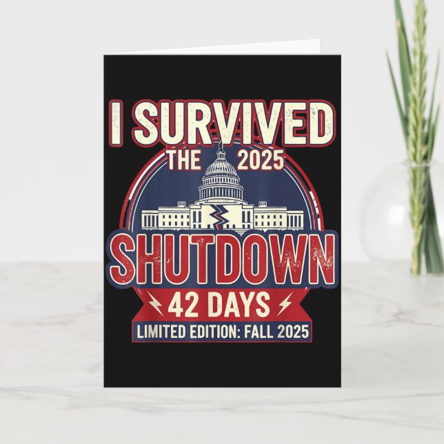 I Survived The 2025 Shutdown Funny Litical Quote  Karte (Vorderseite)