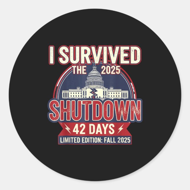 I Survived The 2025 Shutdown Funny Litical Quote  Runder Aufkleber (Vorderseite)