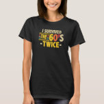 I Survived The 60s Twice Sixties 70th 70s Year Old T-Shirt<br><div class="desc">Ich überlebte den 60er zweimal sechzig 70er Jahr alt Geburtstag 17.</div>
