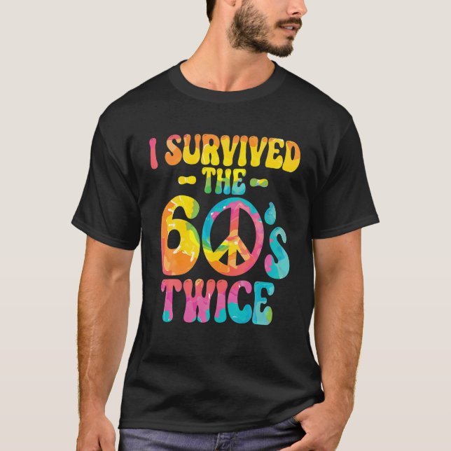 I Survived The 60s Twice Sixties 70th 70s Year Old T-Shirt (Vorderseite)