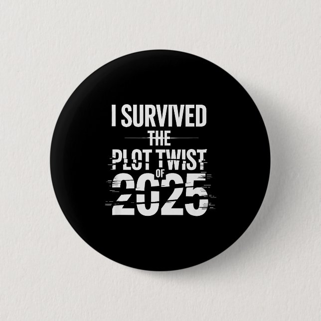 I Survived The Plot Twist Of 2025 Funny 2026 New Y Button (Vorderseite)