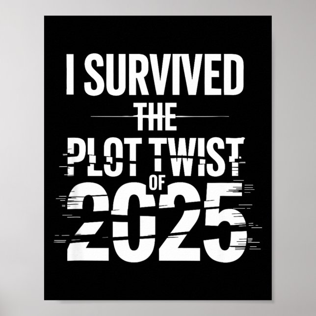 I Survived The Plot Twist Of 2025 Funny 2026 New Y Poster (Vorne)