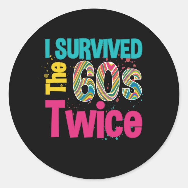 I Survived The Sixties Twice Apparel 60Th Birthday Runder Aufkleber (Vorderseite)