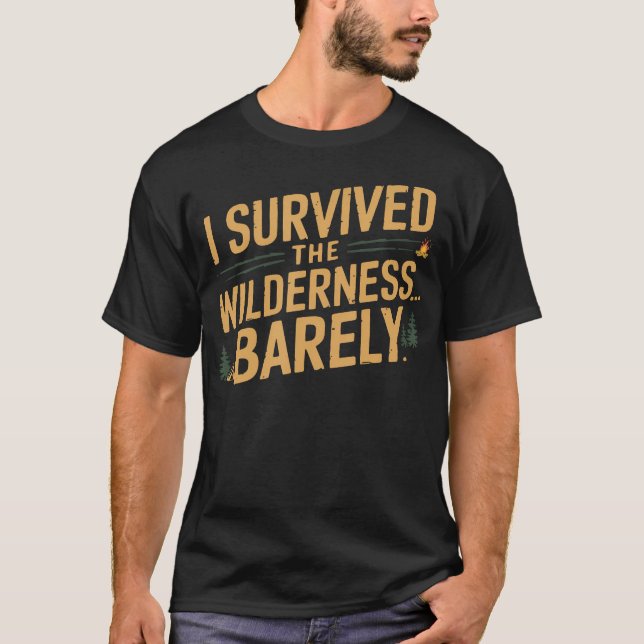 I Survived The Wilderness Barely  Funny Camping T-Shirt (Vorderseite)