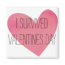 I survived valentines day Joke magnet
