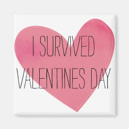 I survived valentines day Joke magnet