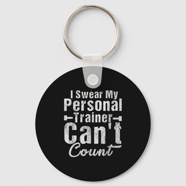 I Swear My Trainer Can't Count Funny Weightlifting Schlüsselanhänger (Vorderseite)