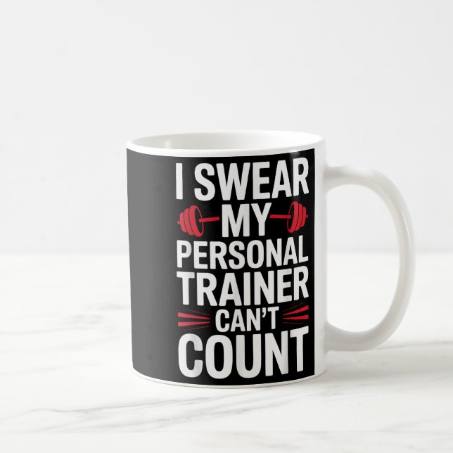 I Swear My Trainer Can't Count Gym  Kaffeetasse (Rechts)