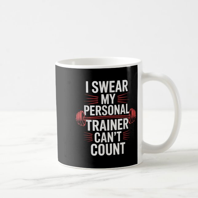 I Swear My Trainer Can't Count Gym  Kaffeetasse (Rechts)