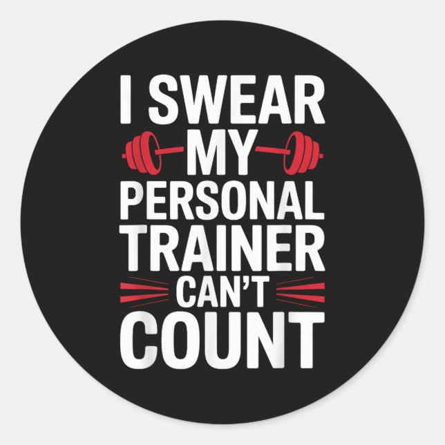I Swear My Trainer Can't Count Gym  Runder Aufkleber (Vorderseite)