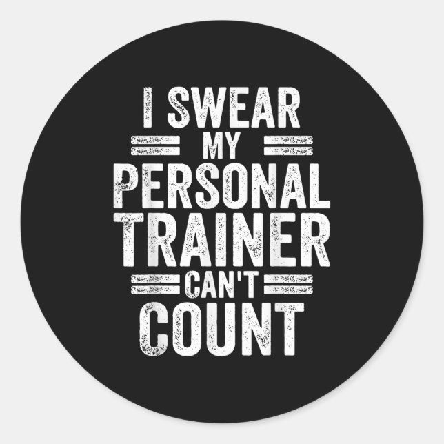 I Swear My Trainer Can't Count Humor Workout Gym  Runder Aufkleber (Vorderseite)