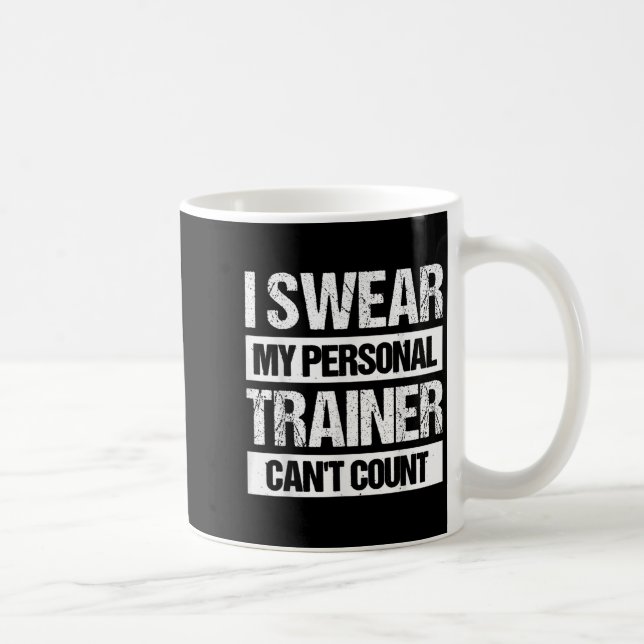 I Swear My Trainer Can't Count  Kaffeetasse (Rechts)