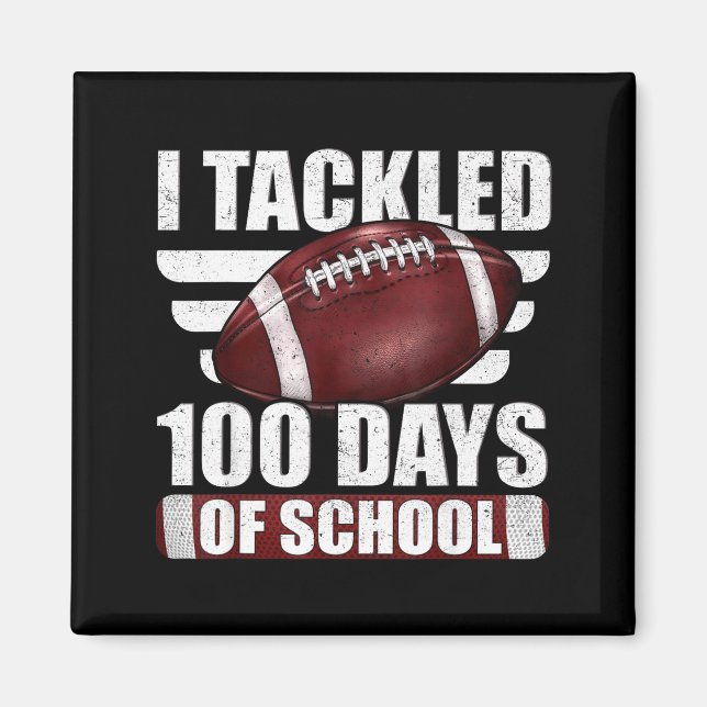 I Tackled 100 Day Of School Football 100th Days Te Magnet (Vorne)