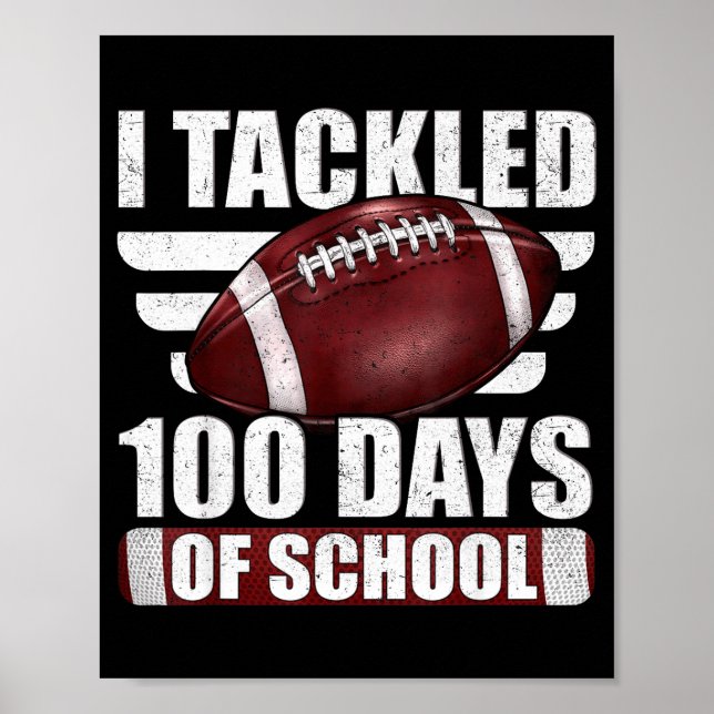 I Tackled 100 Day Of School Football 100th Days Te Poster (Vorne)