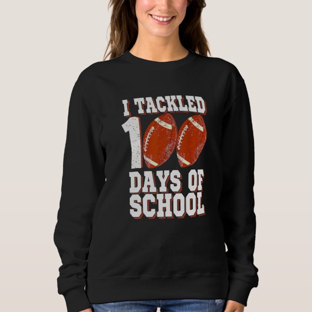 I Tackled 100 Day Of School Football Boy 100th Day Sweatshirt (Vorderseite)