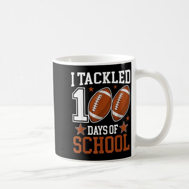 I Tackled 100 Day Of School Funny 100th Day School Kaffeetasse (Rechts)