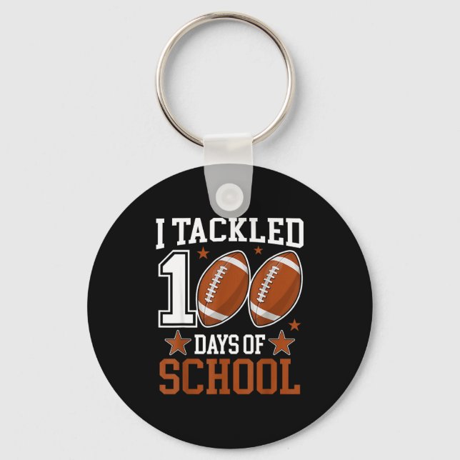 I Tackled 100 Day Of School Funny 100th Day School Schlüsselanhänger (Vorderseite)