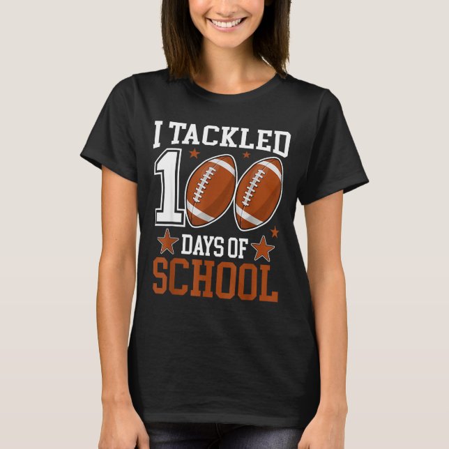 I Tackled 100 Day Of School Funny 100th Day School T-Shirt (Vorderseite)