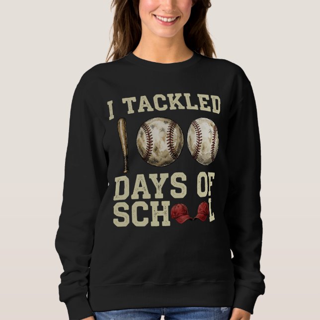I Tackled 100 Days of School Baseball Design Sweatshirt (Vorderseite)