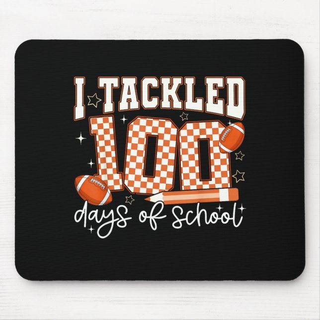 I Tackled 100 Days Of School Football Boy Girl Tea Mousepad (Vorne)