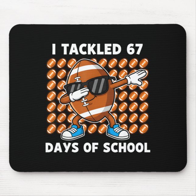 I Tackled 67 Days Of School 67 Meme Football Humor Mousepad (Vorne)