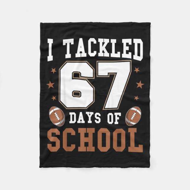 I Tackled 67 Days Of School Funny Six Seven Meme F Fleecedecke (Vorderseite)