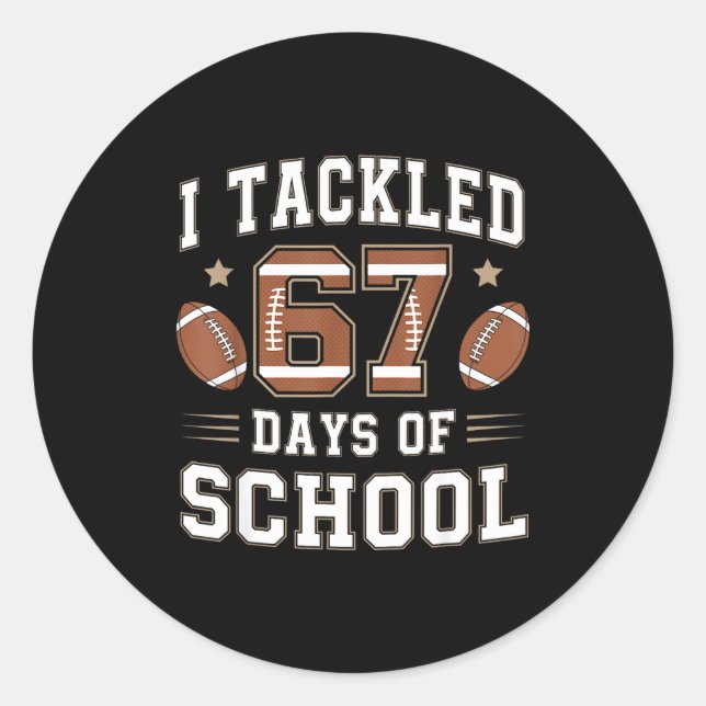 I Tackled 67 Days Of School Funny Six Seven Meme F Runder Aufkleber (Vorderseite)