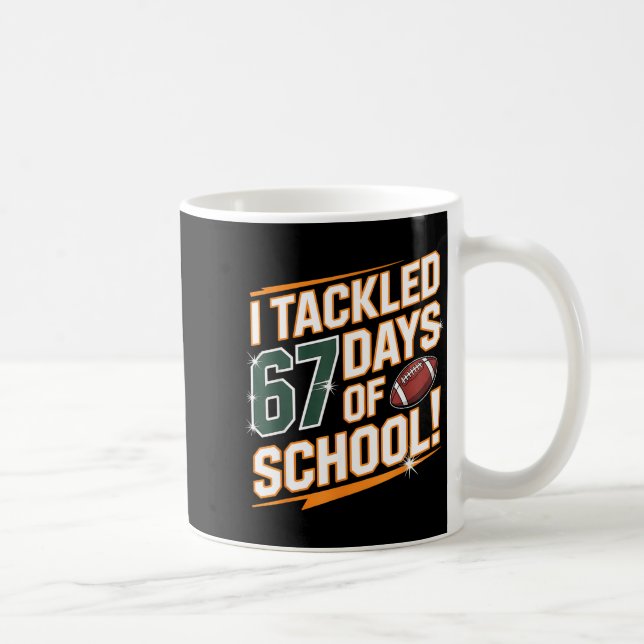 I Tackled 67 Days Of School Kids Boys Football 67  Kaffeetasse (Rechts)