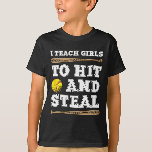 I Teach Girls To Hit And Steal - Funny Softll Coac T-Shirt (Vorderseite)