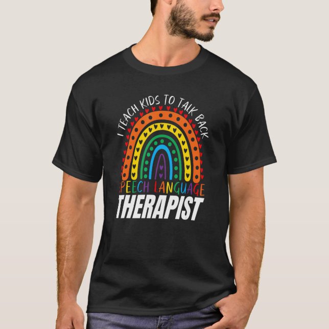 I Teach Kids To Talk Back Speech Therapy T-Shirt (Vorderseite)