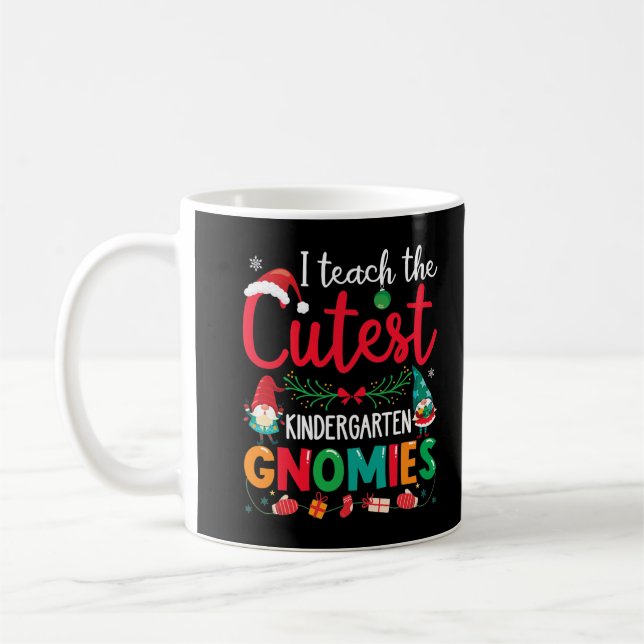 I Teach The Cutest Kindergarten Gnomies Teacher Ch Kaffeetasse (Links)