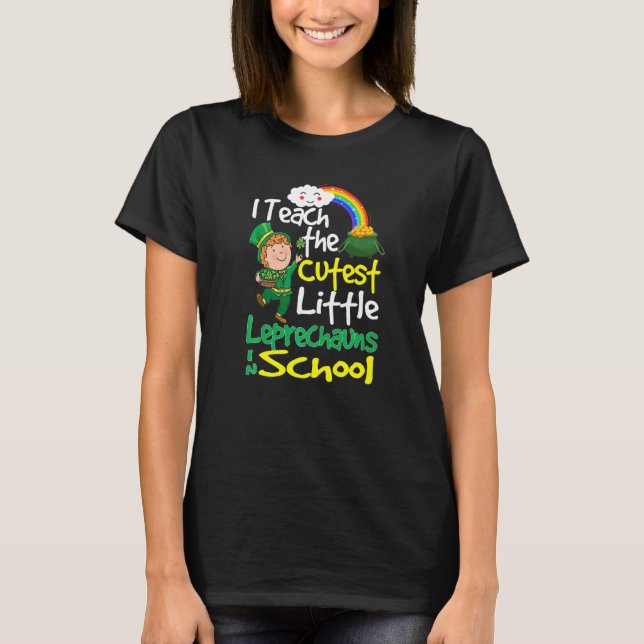 I Teach The Cutest Little Leprechauns In School Gi T-Shirt (Vorderseite)