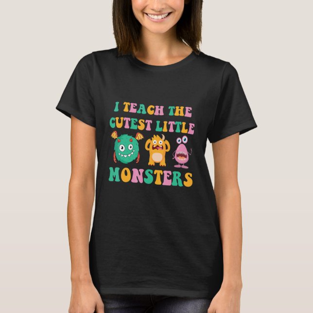 I Teach The Cutest Little Monsters 1 T-Shirt (Vorderseite)