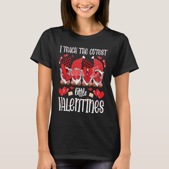 I Teach The Cutest Little Valentines Gnomes Teache T-Shirt (Vorderseite)