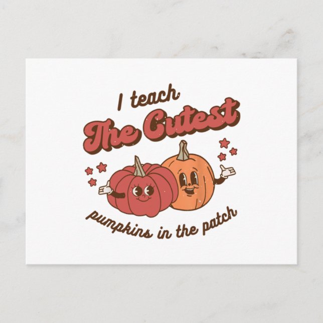 I Teach The Cutest Pumpkins In the Patch Halloween Postkarte (Vorderseite)