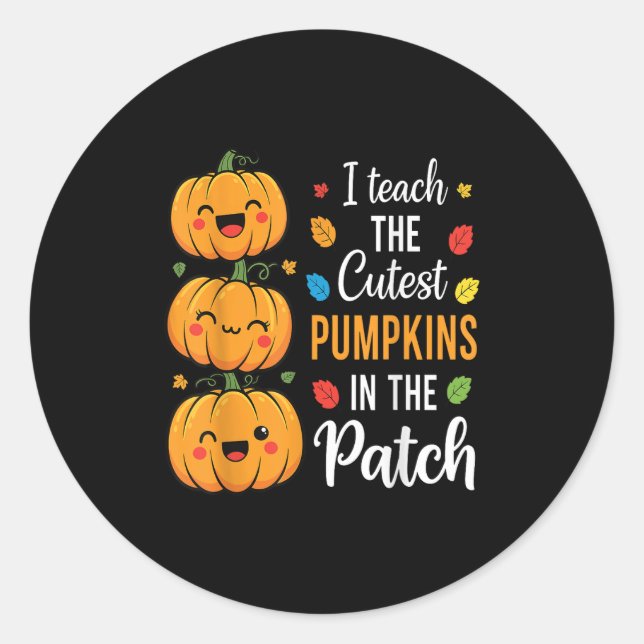 I Teach The Cutest Pumpkins In the Patch Halloween Runder Aufkleber (Vorderseite)