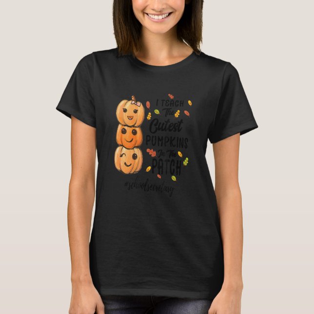 I Teach The Cutest Pumpkins In The Patch schoolsec T-Shirt (Vorderseite)