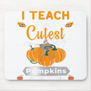 I Teach The Cutest Pumpkins In the Patch Teacher H Mousepad
