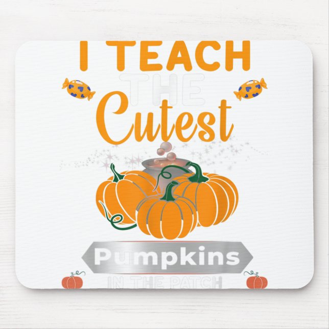 I Teach The Cutest Pumpkins In the Patch Teacher H Mousepad (Vorne)
