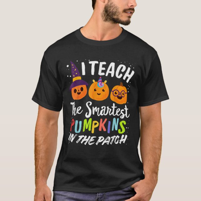 I Teach The Smartest Pumpkins The Patch Teacher Fa T-Shirt (Vorderseite)