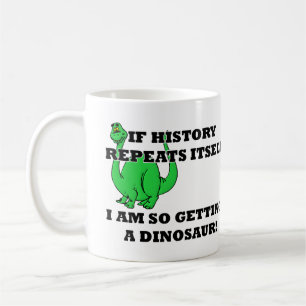 I The Getting A Dinosaur Funny Mug