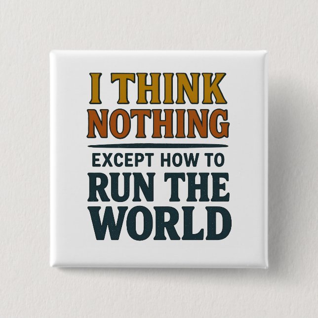 I think Nothing - Rule the world Button (Vorderseite)