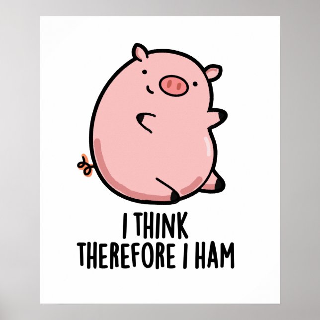 I Think Therefore I Ham Funny Pig Pun Poster (Vorne)