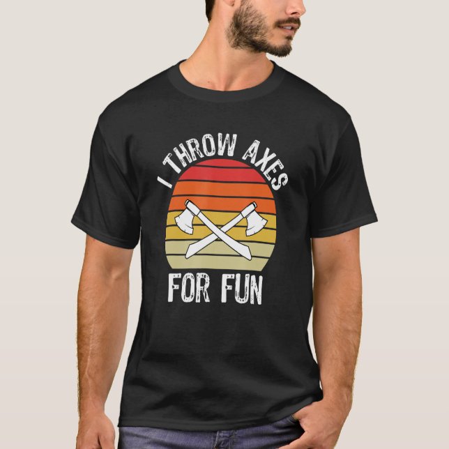 I Throw Axes For Fun   Lumberjack T-Shirt (Vorderseite)