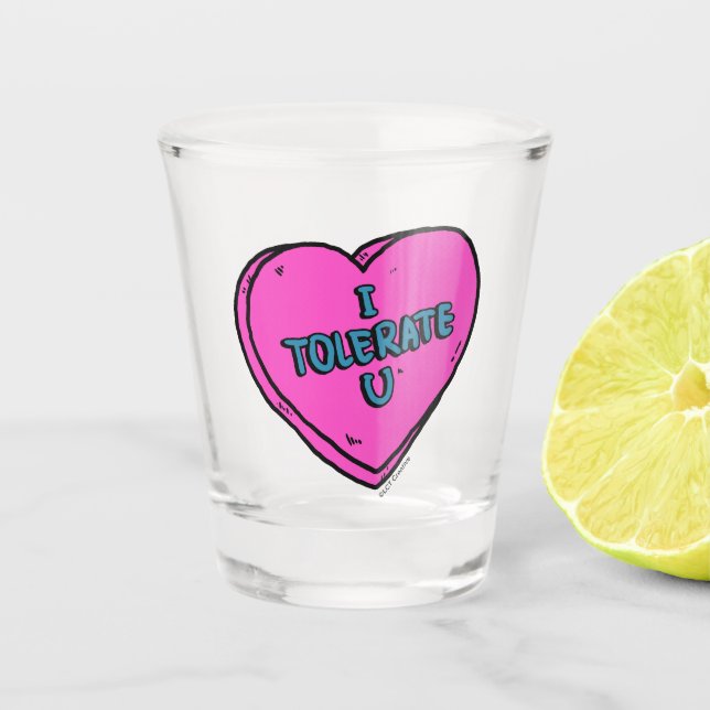 I Tolerate U Schnapsglas (Vorderseite)