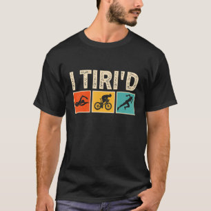 I Tri'd Triathlon Cyclist Schwimmer Triathleten Sp T-Shirt