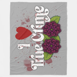 I ❤️ True Crime!–Black Dahlia Flower Design Fleecedecke